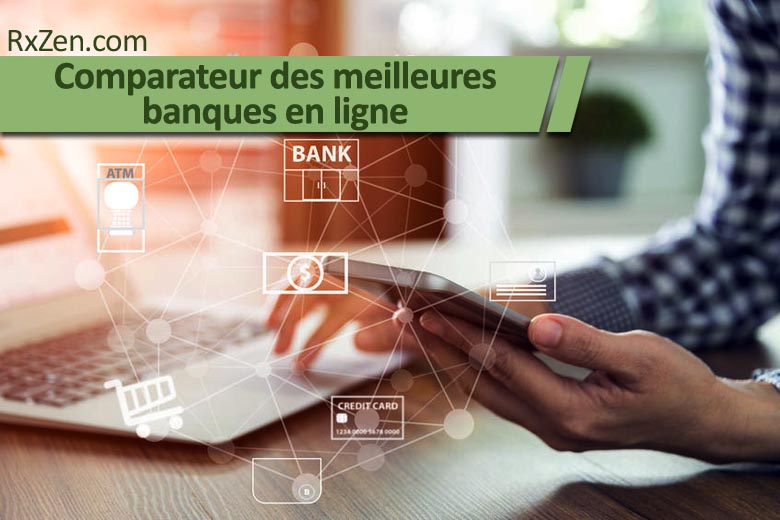 Comparatif des banques en ligne françaises